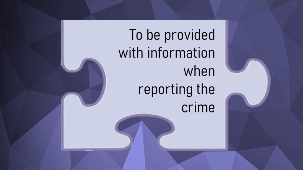 Victims Code - To be provided with information when reporting the crime