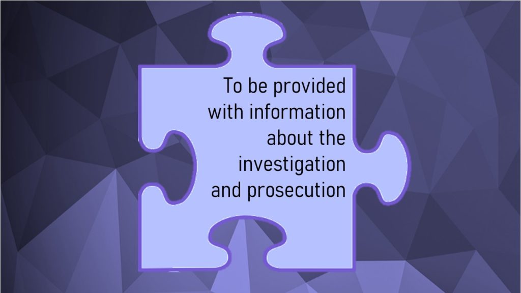Victims Code - To be provided with information about the investigation and prosecution