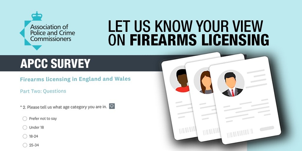 have your say on firearms licensing - APCC Survey